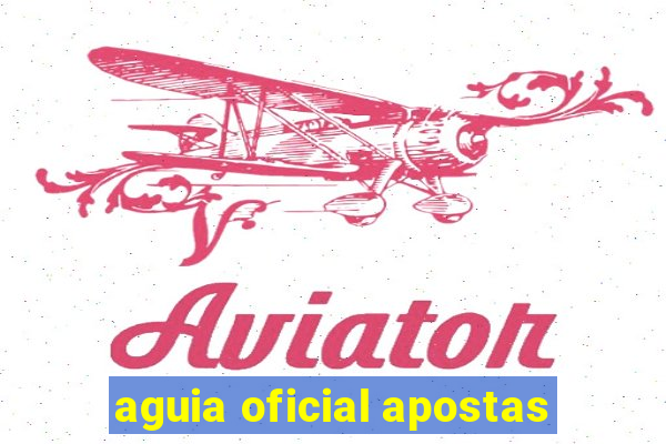 aguia oficial apostas